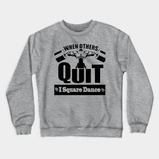 Others Quit BLK Crewneck Sweatshirt